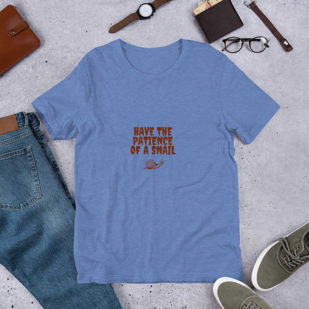 Have The Patience Of A Snail T-Shirt