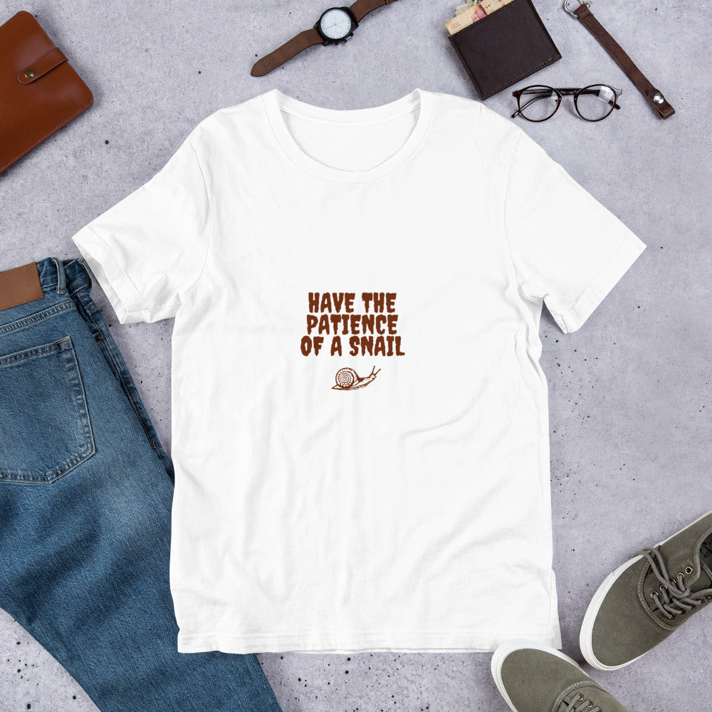 Have The Patience Of A Snail T-Shirt