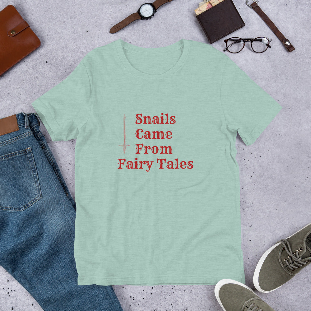 Snails Came From Fairy Tales T-Shirt