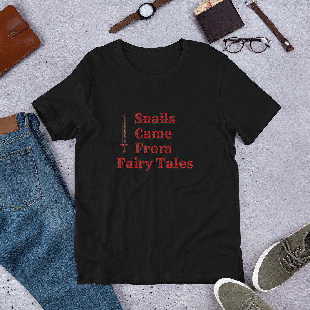 Snails Came From Fairy Tales T-Shirt